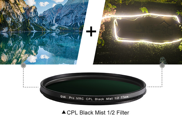 GiAi CPL and Black mist filter 2in1 has released GiAi CPL and Black mist filter 2in1 has released